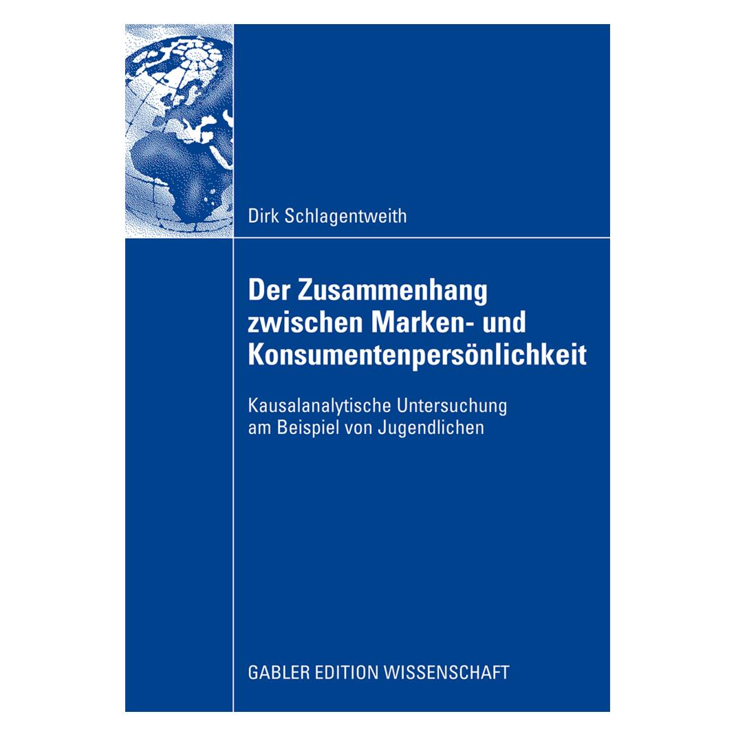 Gabler Der Zusammenhang zwischen Marken- und Konsumentenpersönlichkeit (Deutsch, Softcover, Dirk Schlagentweith) (7261249)