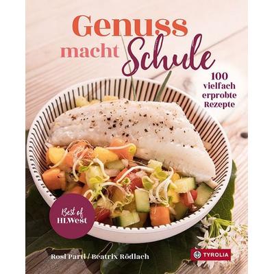 Genuss macht Schule, Gebundene Ausgabe von Rosi Partl,Beatrix Rödlach, Tyrolia, 978-3-7022-3939-8