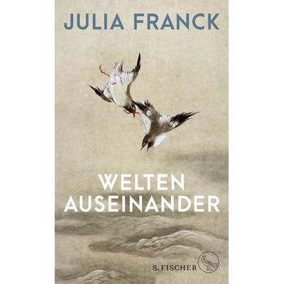 Welten auseinander, Gebundene Ausgabe von Julia Franck, S. Fischer Verlag