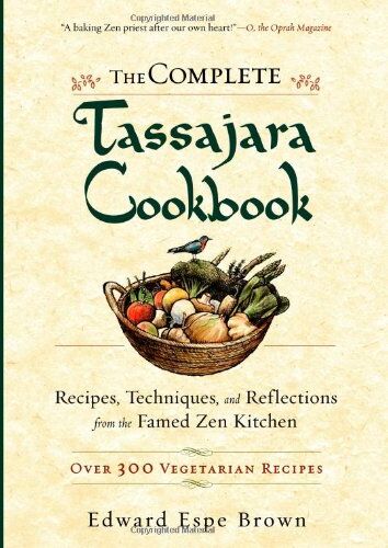 Brown, Edward Espe - The Complete Tassajara Cookbook: Recipes, Techniques, and Reflections from the Famed Zen Kitchen - Preis vom 10.10.2026 11:48:34 h