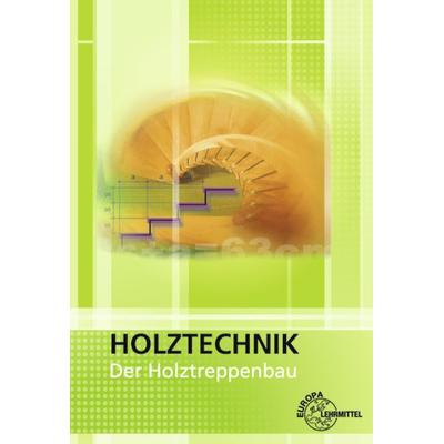 Der Holztreppenbau, Taschenbuch von Wolfgang Nutsch,Dittmar Siebert, Europa-Lehrmittel, 978-3-8085-4687-1