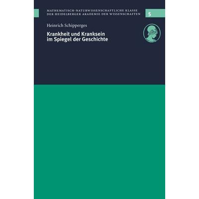 Krankheit und Kranksein im Spiegel der Geschichte, Gebundene Ausgabe von Heinrich Schipperges, Springer Berlin, 978-3-540-65785-9