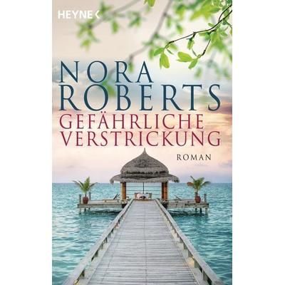 Gefährliche Verstrickung, Taschenbuch von Nora Roberts, Heyne