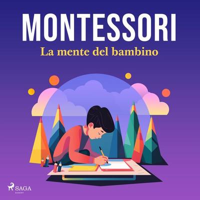 La mente del bambino - Maria Montessori, Audio, 9788727043715