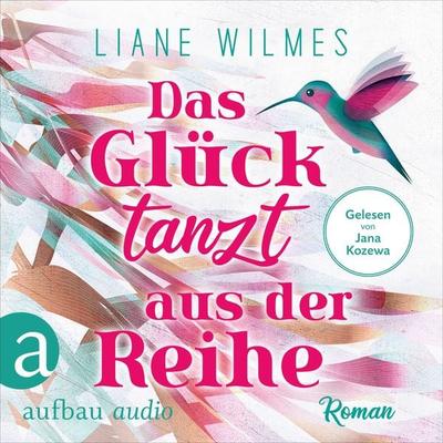 Das Glück tanzt aus der Reihe - Liane Wilmes, Audio, 9783961059591