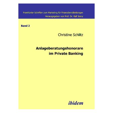ibidem Anlageberatungshonorare im Private Banking (Deutsch, Christine Schlitz, 2006) (55189318)