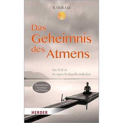 Das Geheimnis des Atmens, Taschenbuch von R. Sriram, Herder, 978-3-451-60330-3