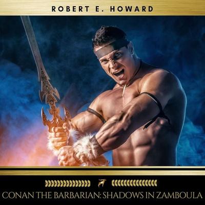 Conan the Barbarian: Shadows in Zamboula - Robert E. Howard, Audio, 9782291052104