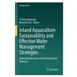 Inland Aquaculture Sustainability and Effective Water Management Strategies, Fachbücher von Vamsi Nagaraju