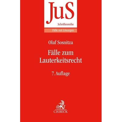 Fälle zum Lauterkeitsrecht, Taschenbuch von Olaf Sosnitza, C.H. Beck, 978-3-406-79445-2