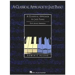 A Classical Approach to Jazz Piano: Exploring Harmony, Fachbücher von Dominic Alldis
