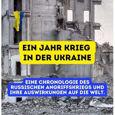 Ein Jahr Krieg in der Ukraine, Taschenbuch von Ulrike Müller, 27amigos, 978-3-7505-3422-3