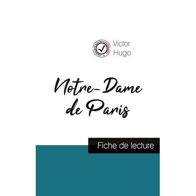 Notre-Dame de Paris de Victor Hugo (fiche de lecture et analyse complète de l'oeuvre); Taschenbuch von Victor Hugo, Comprendre la littérature,