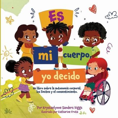 Es Mi Cuerpo Yo Decido, Taschenbuch von Krystaelynne Sanders Diggs,Katharine Frota, Krystaelynne Sanders Diggs, 978-1-961917-74-3