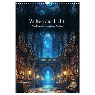 Welten aus Licht – Eine Reise durch Magie und Fantasie (Wandkalender 2027 DIN A3 hoch), CALVENDO Monatskalender