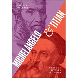 Michelangelo and Titian, Sachbücher von William E. Wallace