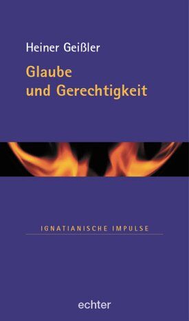 Heiner Geißler - Glaube und Gerechtigkeit: Ignatianische Impulse - Preis vom 11.10.2026 15:43:13 h