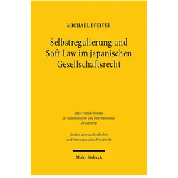 Selbstregulierung und Soft Law im japanischen Gesellschaftsrecht, Fachbücher von Michael Pfeifer
