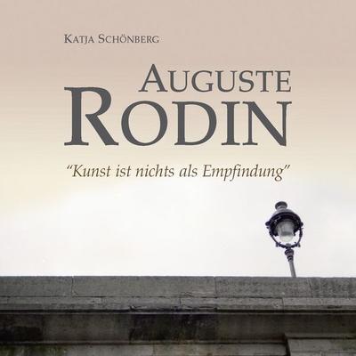 Auguste Rodin - 'Kunst ist nichts als Empfindung' - Auguste Rodin, Audio, 9783940539120