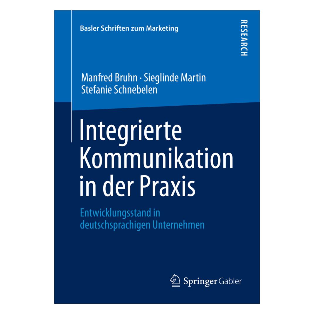 Gabler Integrierte Kommunikation in der Praxis (Deutsch, Softcover, Manfred Bruhn, Sieglinde Martin, Stefanie Schnebelen) (7284202)