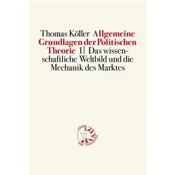 Allgemeine Grundlagen der Politischen Theorie 1, Fachbücher von Thomas Köller