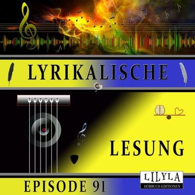 Lyrikalische Lesung Episode 91 - Arno Holz, Audio, 9783988525147