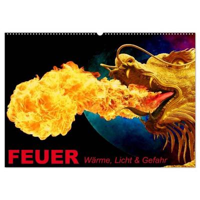 Feuer • Wärme, Licht & Gefahr (Wandkalender 2027 DIN A2 quer), CALVENDO Monatskalender