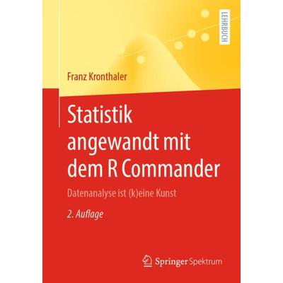 Statistik angewandt mit dem R Commander, Taschenbuch von Franz Kronthaler, Springer Berlin, 978-3-662-63603-9