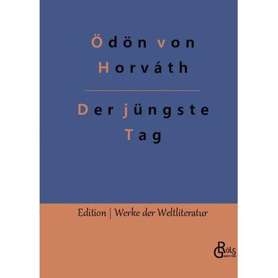 Der jüngste Tag, Gebundene Ausgabe von Ödön von Horváth, Gröls Verlag, 978-3-96637-856-7