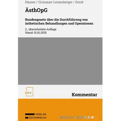 sthOpG Bundesgesetz ber die Durchfhrung von sthetischen Behandlungen und Operationen, Fachbücher von Werner Hauser, Wolfgang Stock, Christina Grünauer-Leisenberger