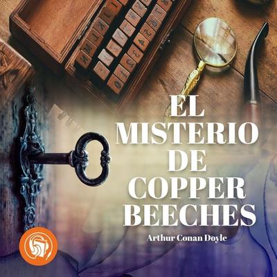 El Misterio de Copper Beeches - Arthur Conan Doyle, Audio, 9789873693786