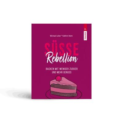 SÜSSE REBELLION, Taschenbuch von Michael Leiter,Kathrin Heim, Trauner, 978-3-99151-419-0