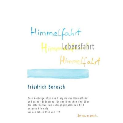 Himmelfahrt Lebensfahrt, Taschenbuch von Friedrich Benesch, Epubli, 978-3-7549-7925-9