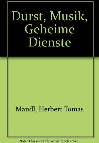 Mandl, Herbert Th - Durst, Musik, Geheime Dienste - Preis vom 09.10.2026 07:28:09 h