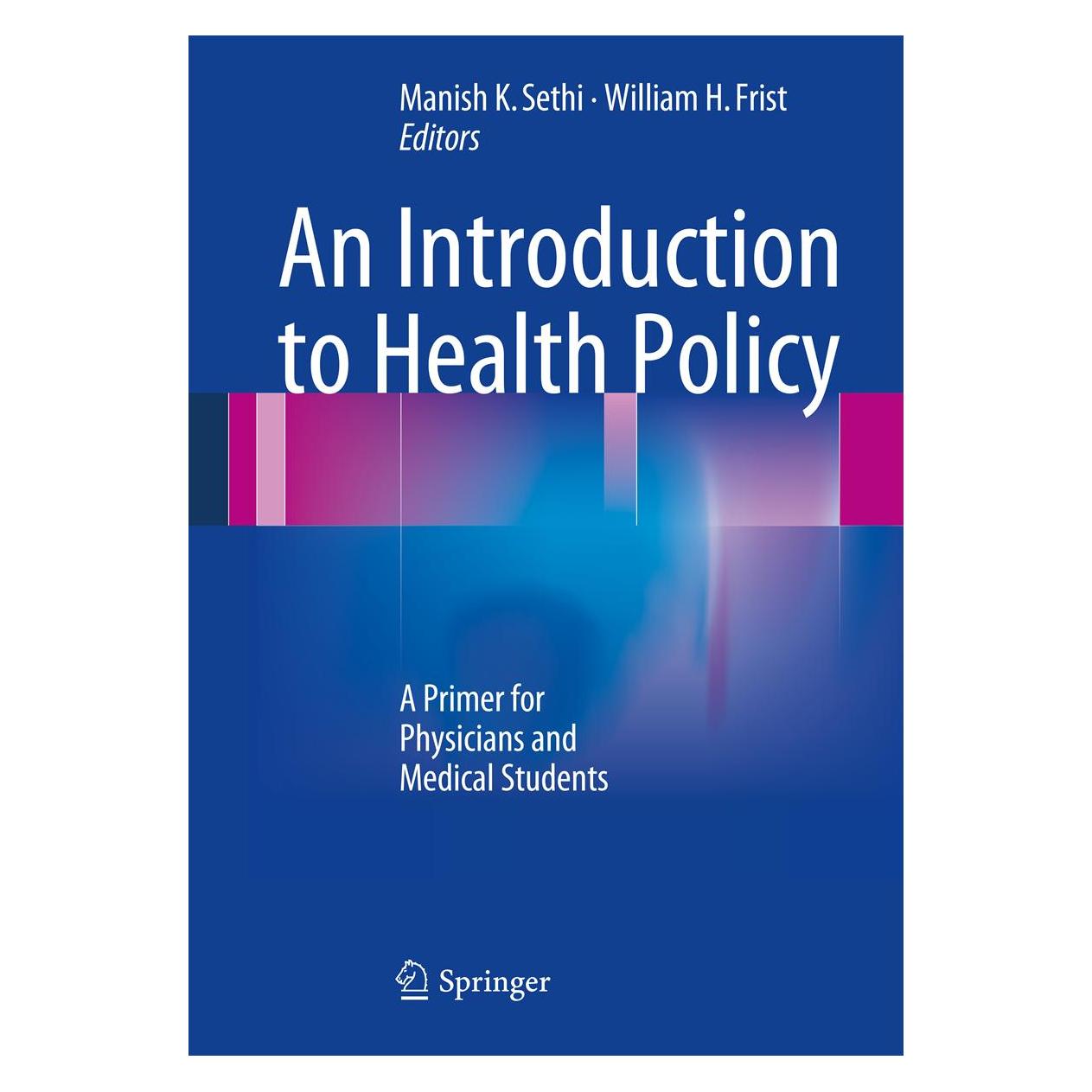 Springer An Introduction to Health Policy (Englisch, Softcover, Manish K. Sethi, William H. Frist) (55520407)