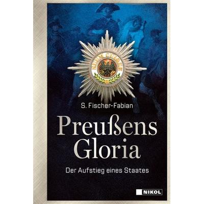 Preußens Gloria, Gebundene Ausgabe von S. Fischer-Fabian, Nikol, 978-3-690-43018-0