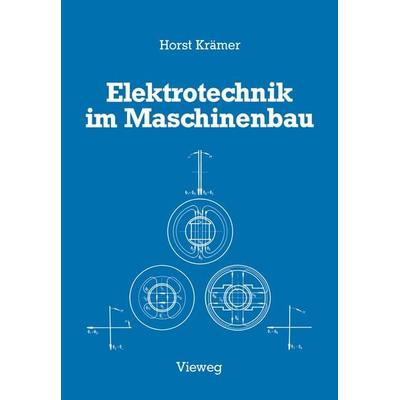 Elektrotechnik im Maschinenbau, Taschenbuch von Horst Krämer, Vieweg & Teubner, 978-3-528-04074-1