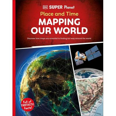 DK Super Planet Place and Time, Taschenbuch von DK, Dorling Kindersley, 978-0-241-72162-9