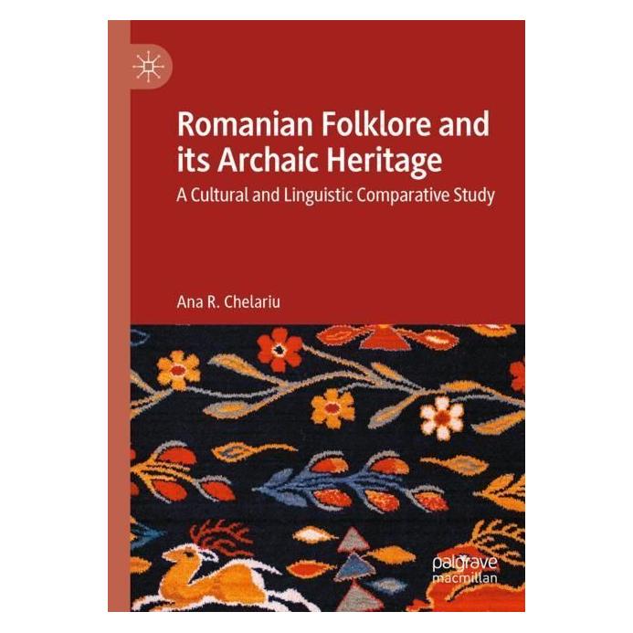 Springer Romanian Folklore and its Archaic Heritage (Englisch, Softcover, Ana R. Chelariu) (57007768)