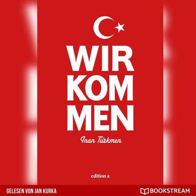 Wir kommen - Inan Türkmen, Audio, 9783991166337