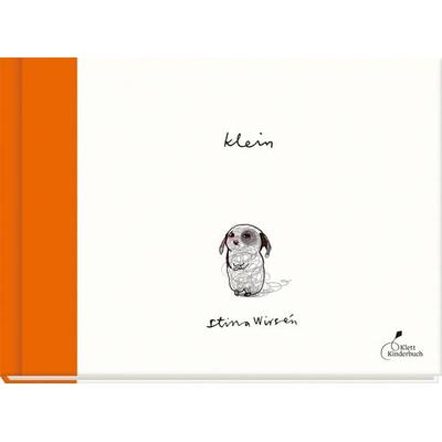 Klein, Gebundene Ausgabe von Stina Wirsen, Klett Kinderbuch, 978-3-95470-131-5