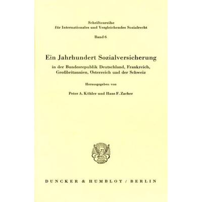 Ein Jahrhundert Sozialversicherung – in der Bundesrepublik Deutschland, Frankreich, Großbritannien, Österreich und der Schweiz., Taschenbuch von ,