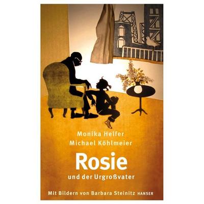 Rosie und der Urgroßvater, Gebundene Ausgabe von Monika Helfer-Köhlmeier,Michael Köhlmeier, Carl Hanser
