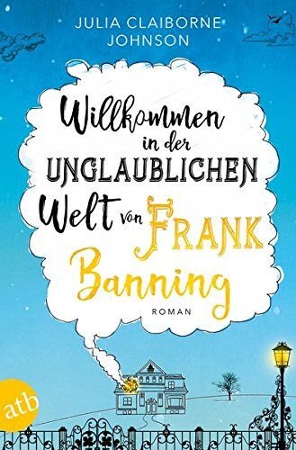 Johnson, Julia Claiborne - Willkommen in der unglaublichen Welt von Frank Banning: Roman - Preis vom 18.10.2026 19:22:15 h