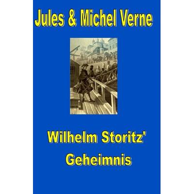 Wilhelm Storitz' Geheimnis, Taschenbuch von Jules Verne,Michel Verne, Epubli, 978-3-8190-6573-6