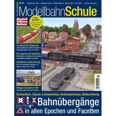 Modellbahnschule 47 - Bahnübergänge in Perfektion, Geheftet von Markus Tiedke, Geramond, 978-3-96453-626-6