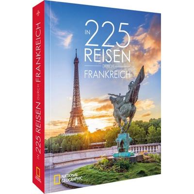 In 225 Reisen durch Frankreich, Gebundene Ausgabe von Björn Stüben, National Geographic Deutschland, 978-3-9870106-9-9