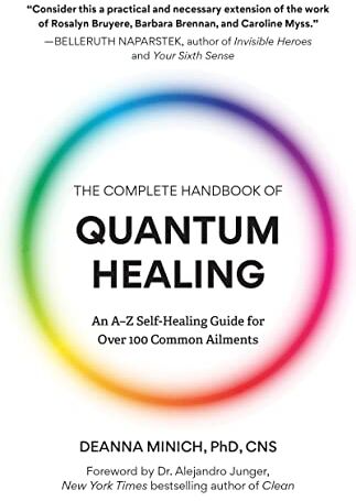 Minich PhD, Deanna M. - The Complete Handbook of Quantum Healing: An A-Z Self-Healing Guide for Over 100 Common Ailments (Holistic Healing Reference Book) - Preis vom 30.09.2026 09:01:18 h