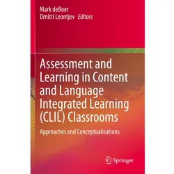 Assessment and Learning in Content and Language Integrated Learning (CLIL) Classrooms, Fachbücher von Dmitri Leontjev, Mark deBoer