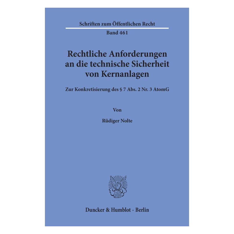 Duncker & Humblot Rechtliche Anforderungen an die technische Sicherheit von Kernanlagen. (Deutsch, Rüdiger Nolte, 1984) (55345221)
